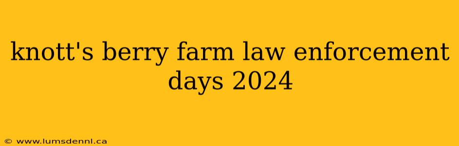 knott's berry farm law enforcement days 2024