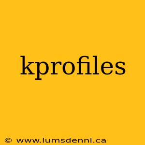 kprofiles