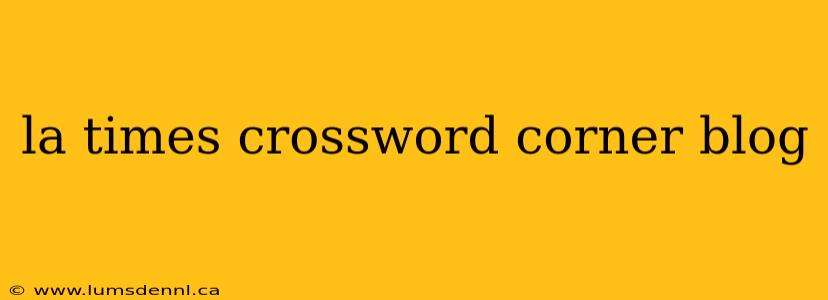 la times crossword corner blog