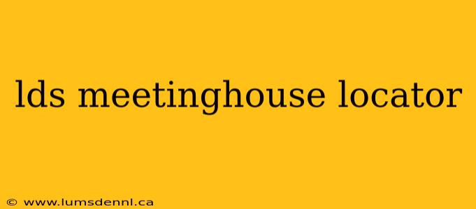 lds meetinghouse locator