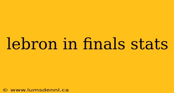 lebron in finals stats