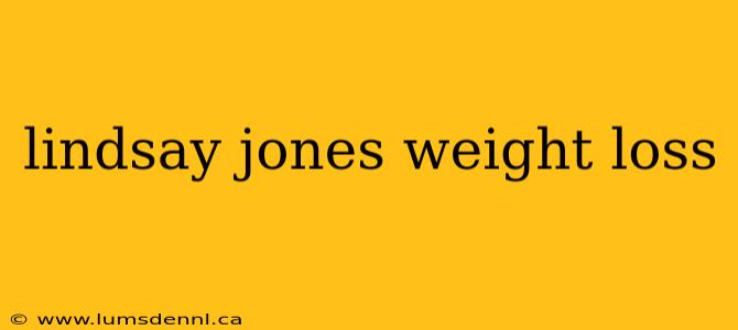 lindsay jones weight loss