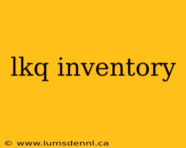lkq inventory