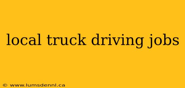 local truck driving jobs