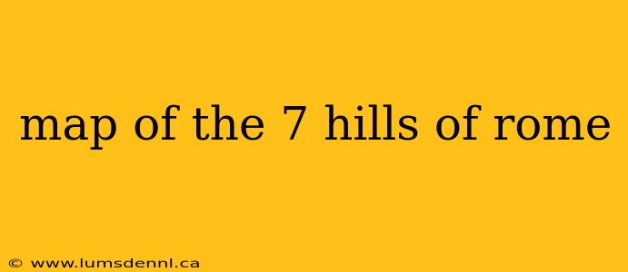 map of the 7 hills of rome