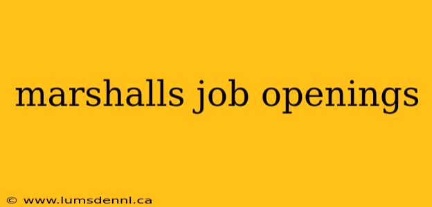 marshalls job openings