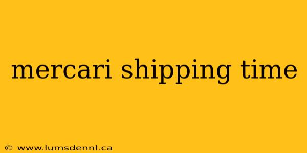 mercari shipping time