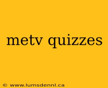 metv quizzes