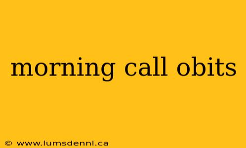 morning call obits