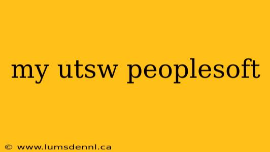 my utsw peoplesoft