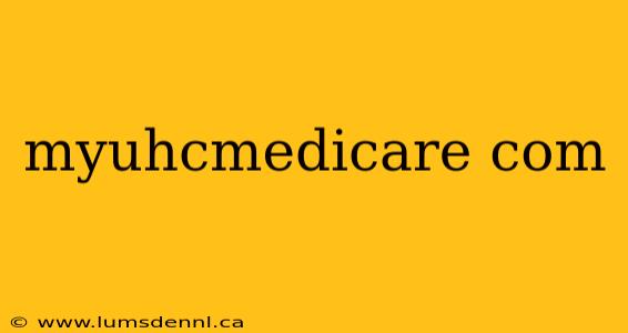 myuhcmedicare com