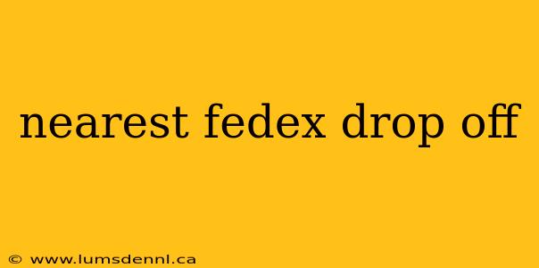 nearest fedex drop off