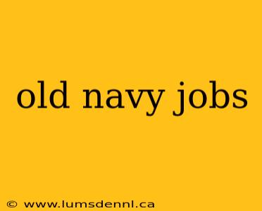old navy jobs