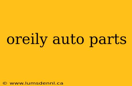 oreily auto parts