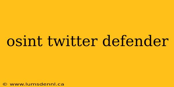 osint twitter defender
