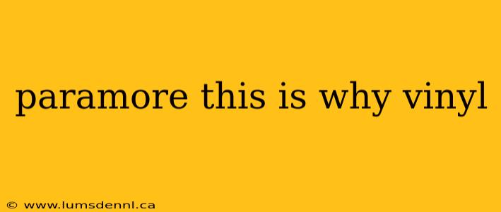 paramore this is why vinyl