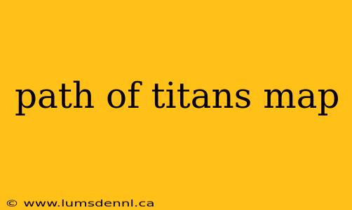 path of titans map