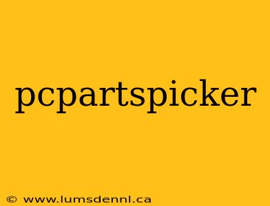 pcpartspicker