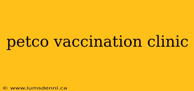 petco vaccination clinic