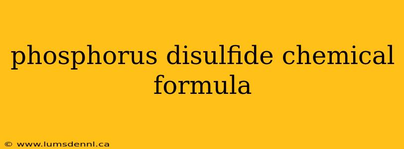 phosphorus disulfide chemical formula