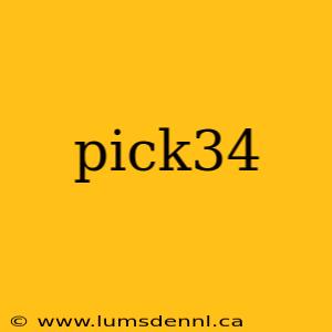 pick34