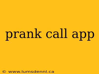 prank call app