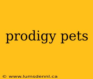prodigy pets