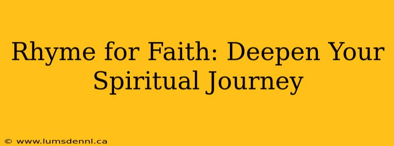 Rhyme for Faith: Deepen Your Spiritual Journey