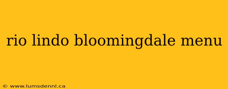 rio lindo bloomingdale menu