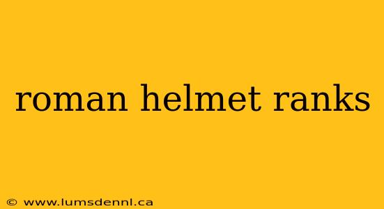 roman helmet ranks