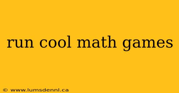 run cool math games