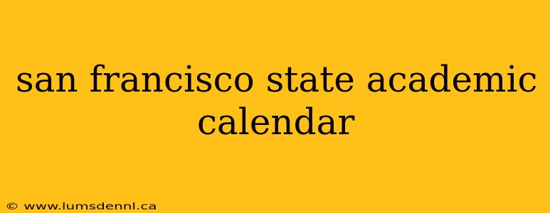 san francisco state academic calendar
