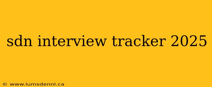 sdn interview tracker 2025