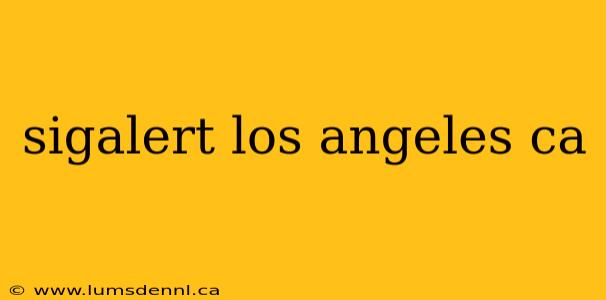 sigalert los angeles ca