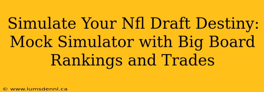 Simulate Your Nfl Draft Destiny: Mock Simulator with Big Board Rankings and Trades
