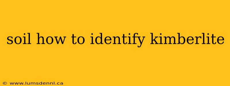 soil how to identify kimberlite