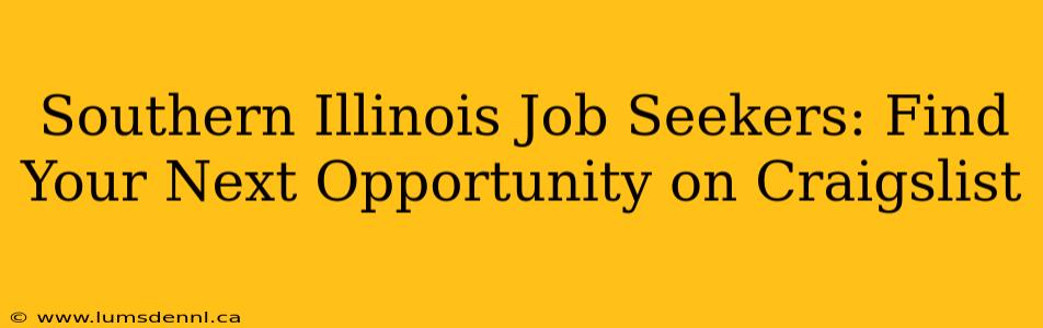 Southern Illinois Job Seekers: Find Your Next Opportunity on Craigslist