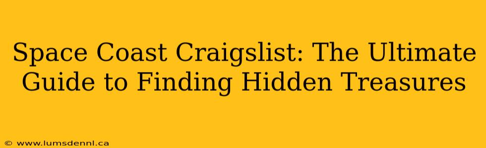 Space Coast Craigslist: The Ultimate Guide to Finding Hidden Treasures