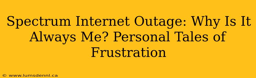 Spectrum Internet Outage: Why Is It Always Me? Personal Tales of Frustration