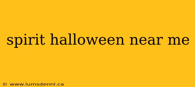 spirit halloween near me