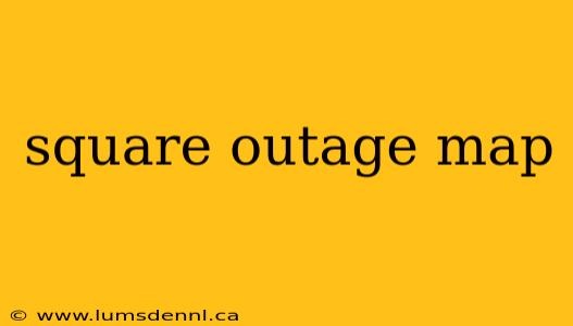 square outage map