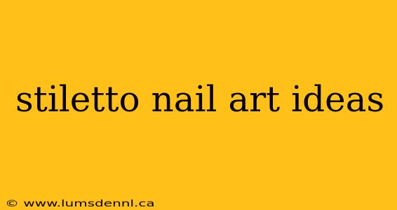 stiletto nail art ideas