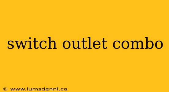 switch outlet combo