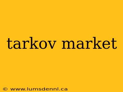 tarkov market