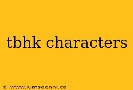 tbhk characters