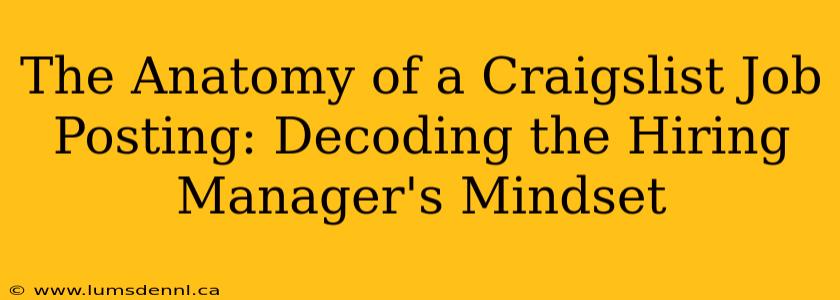 The Anatomy of a Craigslist Job Posting: Decoding the Hiring Manager's Mindset