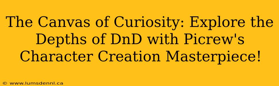 The Canvas of Curiosity: Explore the Depths of DnD with Picrew's Character Creation Masterpiece!