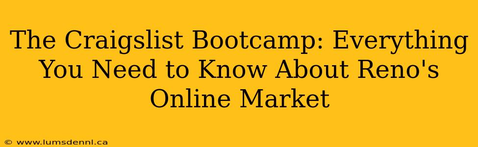 The Craigslist Bootcamp: Everything You Need to Know About Reno's Online Market