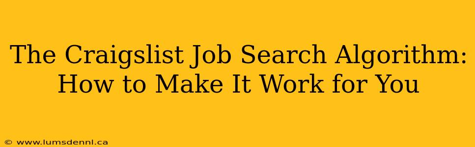 The Craigslist Job Search Algorithm: How to Make It Work for You