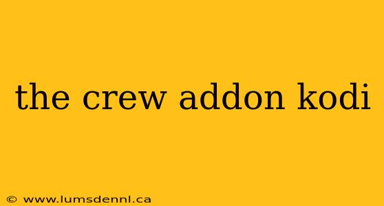 the crew addon kodi